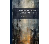Bloods and Crips Gangs, Part 1 of 1