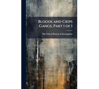 Bloods and Crips Gangs, Part 1 of 1