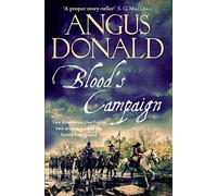 Blood's Campaign: There can only be one victor . . . (Holcroft Blood)