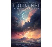Bloodscript: The Language of the Unspoken (The Shatterborn Saga)