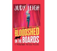 Bloodshed on the Boards: Another instalment in MILLION COPY BESTSELLER Judy Leigh's page-turning cosy mystery series (The Morwenna Mutton Mysteries, 2)