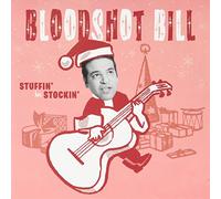 Bloodshot Bill - Stuffin' Her Stockin'/Naughty [7" VINYL]