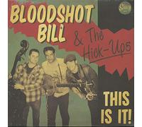 Bloodshot Bill & the Hick-Ups - This Is It [VINYL]