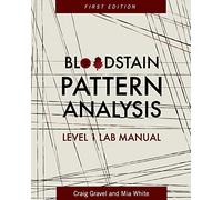 Bloodstain Pattern Analysis: Level 1 Lab Manual