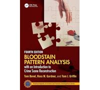 Bloodstain Pattern Analysis with an Introduction to Crime Scene Reconstruction (Practical Aspects of Criminal and Forensic Investigations)