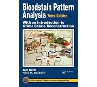 Bloodstain Pattern Analysis with an Introduction to Crime Scene Reconstruction (Practical Aspects of Criminal and Forensic Investigations)