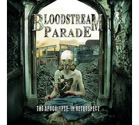 Bloodstream Parade - The Apocalypse In Retrospect