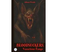 BLOODSUCKERS: Voracious Fangs. A Horror Tale