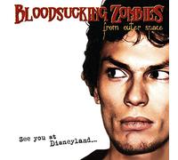 Bloodsucking Zombies from Outer Space - See You at Disneyland... (Lim.ed.Reissue) [VINYL]