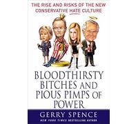 Bloodthirsty Bitches and Pious Pimps of Power: The Rise and Risks of the New Conservative Hate Culture