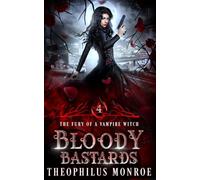 Bloody Bastards: A Paranormal and Urban Fantasy: 4 (The Fury of a Vampire Witch)