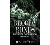 Bloody Bonds: 4 (Riverside Docks Crew)