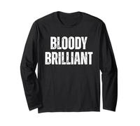 Bloody Brilliant Funny British Saying Long Sleeve T-Shirt