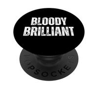 Bloody Brilliant Funny British Saying PopSockets Adhesive PopGrip