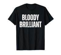 Bloody Brilliant Funny British Saying T-Shirt