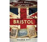 Bloody British History: Bristol