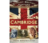 Bloody British History: Cambridge