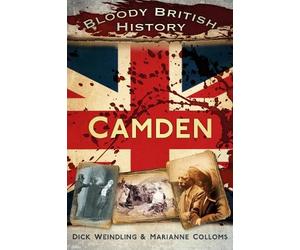 Bloody British History: Camden - 9780752487380