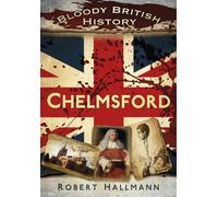Bloody British History: Chelmsford