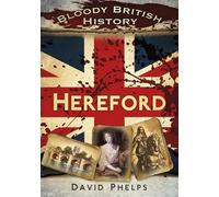 Bloody British History: Hereford