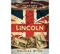 Bloody British History: Lincoln