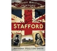 Bloody British History: Stafford