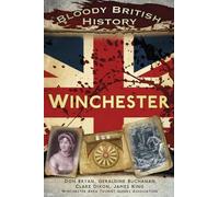 Bloody British History: Winchester