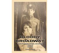 Bloody Broadway - Plays of Menace, Murder and Mystery - Volume II 1930-1960