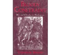 Bloody Constraint: Chivalry in Shakespeare by Theodor Meron (English) Hardcover