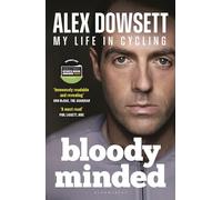 Bloody Minded: My Life in Cycling