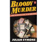 Bloody Murder: From the Detective Story to the Crime Novel:A History