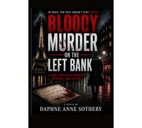 Bloody Murder on the Left Bank (The Camille Delacroix Thrillers)