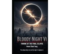 BLOODY NIGHT VI: THRONE OF THE FINAL ECLIPSE
