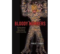 Bloody Numbers : The Early Atlantic Slave Trade and the Invention of Modern Corporeality