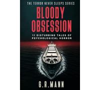 Bloody Obsession: Psychological horror stories of paranoia and unrelenting dread (Terror never sleeps)