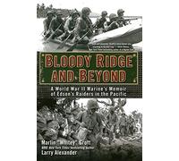 Bloody Ridge and Beyond: A World War II Marine's Memoir of Edson's Raiders in the Pacific