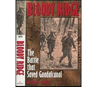 Bloody Ridge: The Battle That Saved Guadacanal