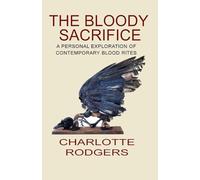 Bloody Sacrifice: A Personal Experience of Contemporary Blood Rites