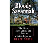 Bloody Savannah: The City's Most Violent Era as Seen by a Crime Reporter