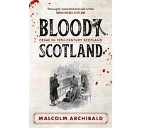 Bloody Scotland : Crimes that shaped 19th-century Scotland