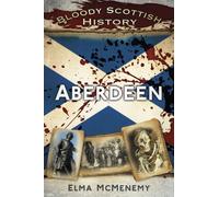 Bloody Scottish History: Aberdeen
