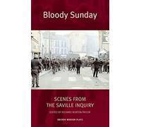 Bloody Sunday: Scenes from the Saville Inquiry: 1 (Oberon Modern Plays)