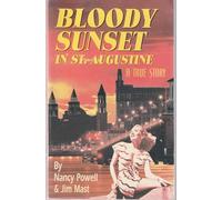 Bloody Sunset in St. Augustine: A True Story