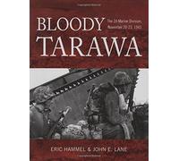 Bloody Tarawa: The 2nd Marine Division, November 20-23, 1943