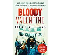 Bloody Valentine: The Story of Britain's Worst Miscarriage of Justice: As seen on BBC TV 'A Killing in Tiger Bay'