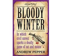 Bloody Winter: A Pyke Mystery (Pyke Mysteries): From the author of The Last Days of Newgate