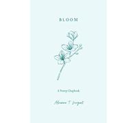 Bloom: A Poetry Chapbook