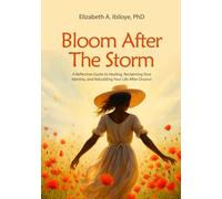 BLOOM AFTER THE STORM: A Reflective Guide to Healing, Reclaiming Your Identity, and Rebuilding Your Life After Divorce