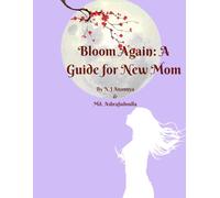 Bloom Again: A Guide for New Moms: Caring for your mind