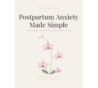 Bloom Again: Postpartum Anxiety Made Simple: Understanding and Managing Postpartum Anxiety (Bloom Again Wellness Series)